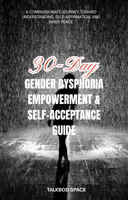 30-Day Gender Dysphoria Empowerment and Self-Acceptance Self-Therapy